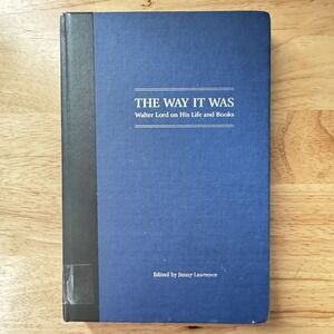 Hardback SIGNED The Way It Was Walter Lord On‎ His Life And Books Jenny Lawrence